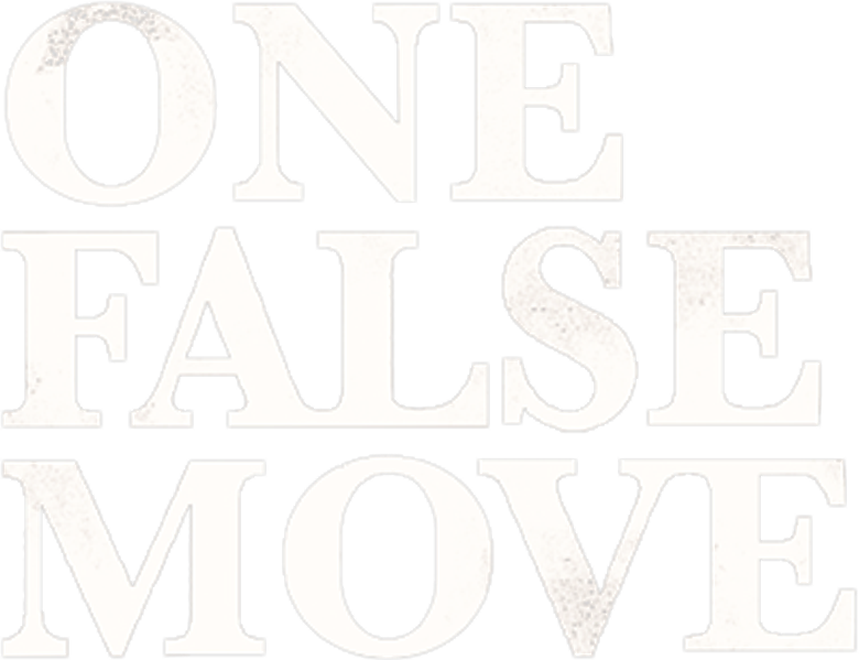 One False Move