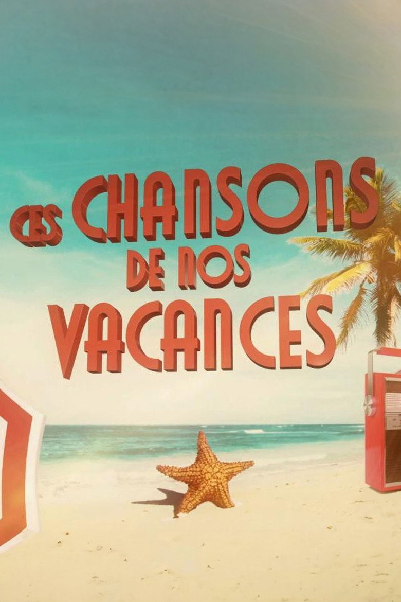 Affiche de CES CHANSONS DE NOS VACANCES