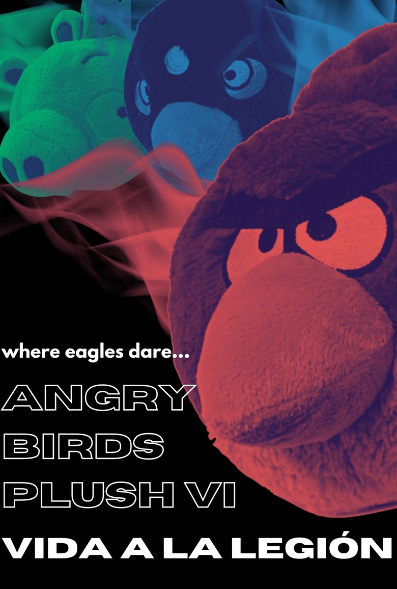 Angry Birds Plush VI: Vida a la Legión main poster