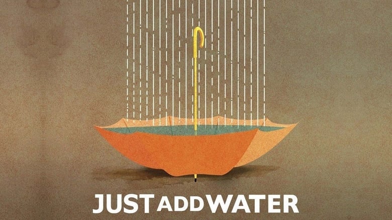 Regarder Just Add Water complet