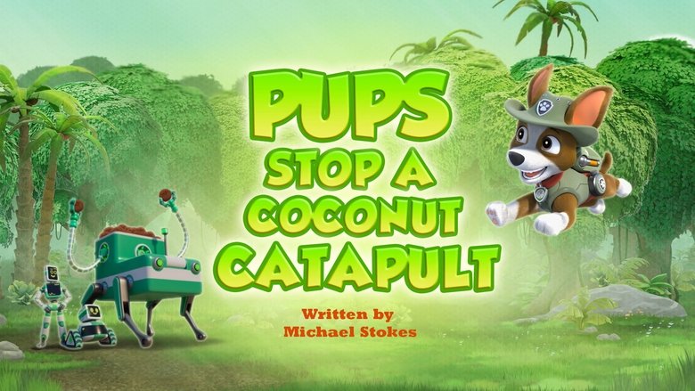 PAW Patrol – Season 11 - Episode 47 – Pups Stop a Coconut Catapult