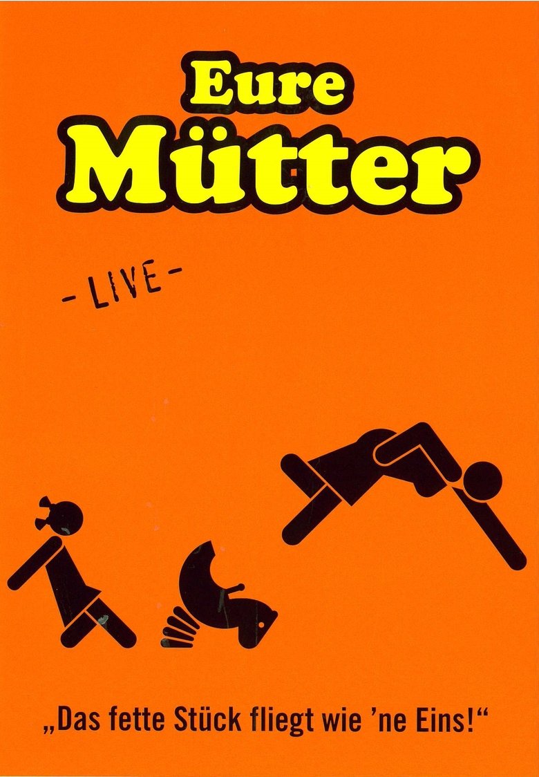 Eure Mütter - Das fette Stück fliegt wie 'ne Eins! main poster