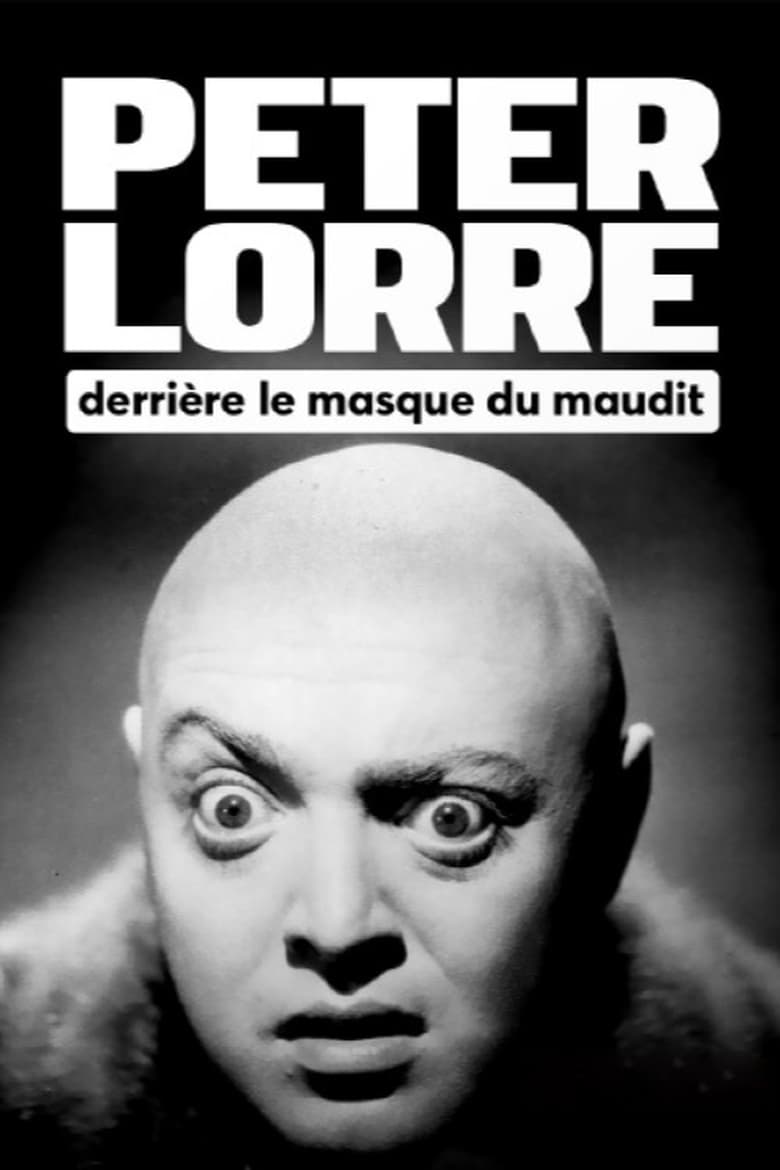 Peter Lorre : Derrière le masque du maudit (2024)