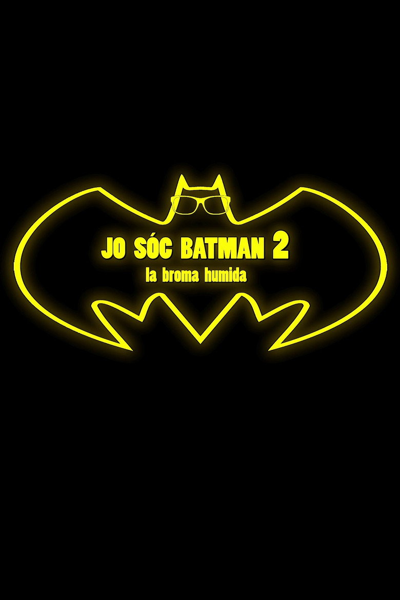 Jo sóc Batman 2: La broma humida