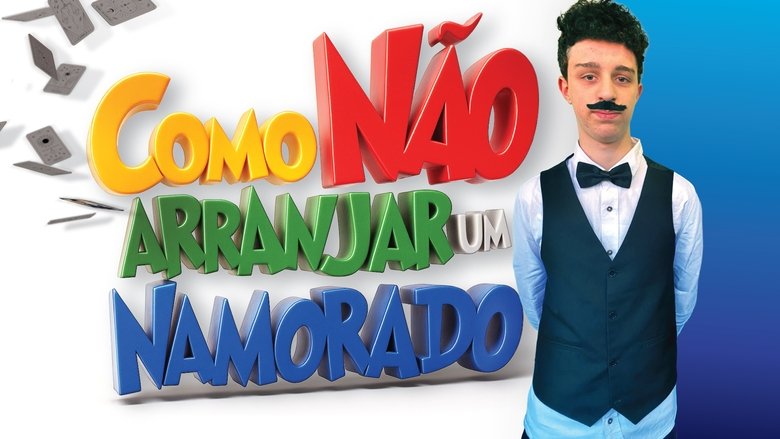 Como Não Arranjar um Namorado (2025)