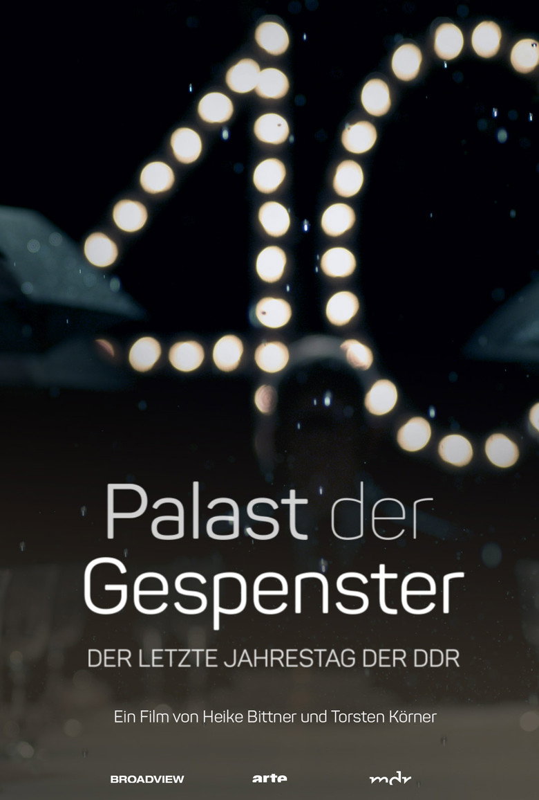 Palast der Gespenster: Der letzte Jahrestag der DDR