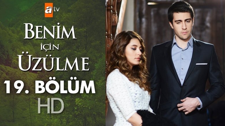Still image for Benim İçin Üzülme season 1 episode 19: Episode 19 Still image for Benim İçin Üzülme season 1 episode 19: Episode 19