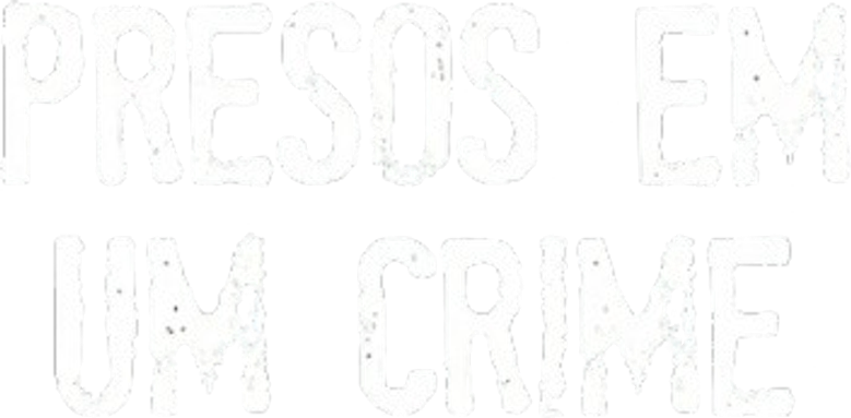 Presos em um Crime