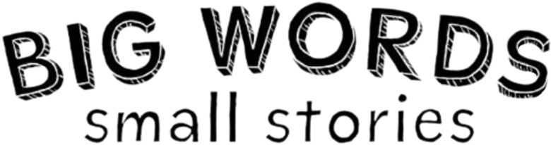 Big Words, Small Stories