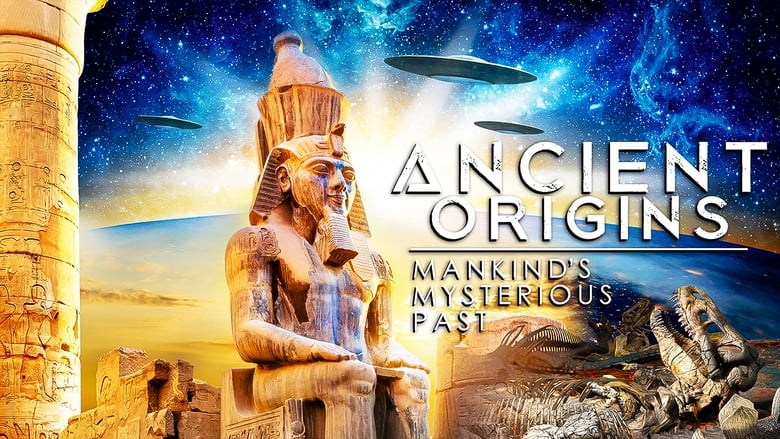 Ancient Origins: Mankind’s Mysterious Past