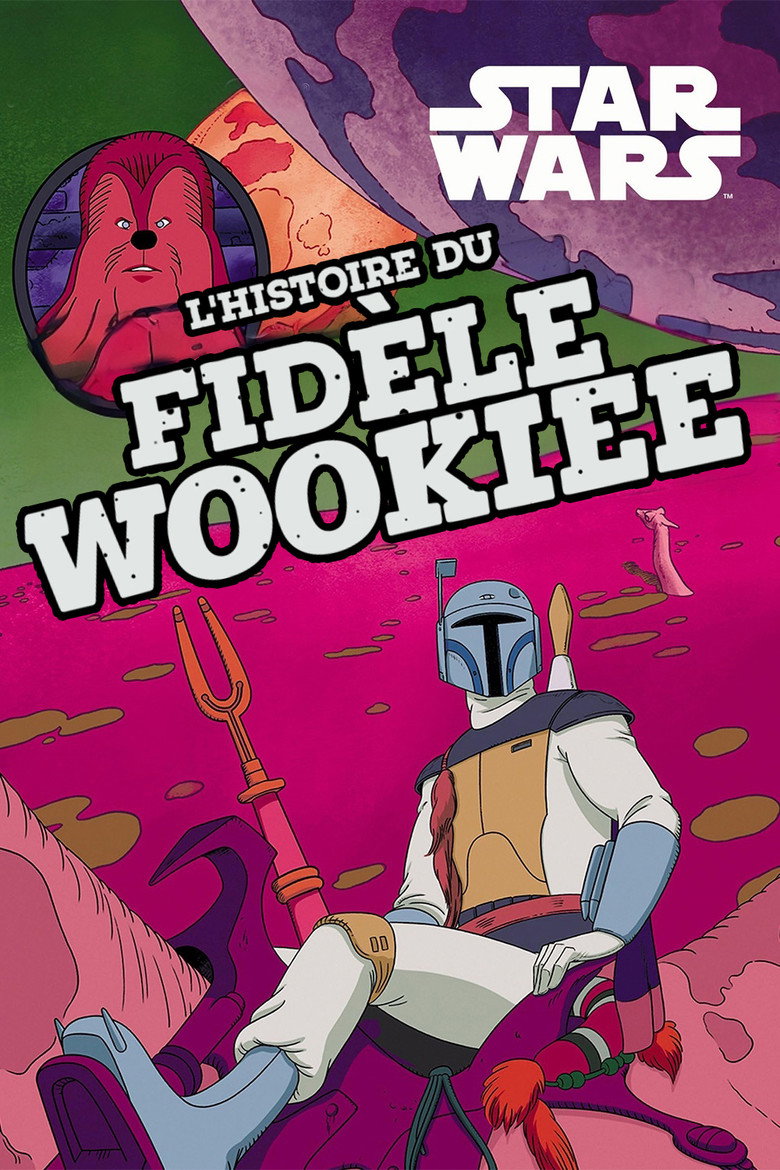 Affiche de L'HISTOIRE DU FIDÈLE WOOKIEE