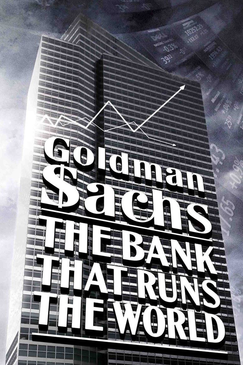 Goldman Sachs: The Bank That Runs the World (2012)