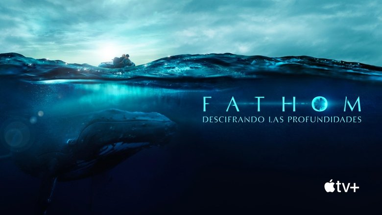 Fathom: Descifrando las profundidades (2021)
