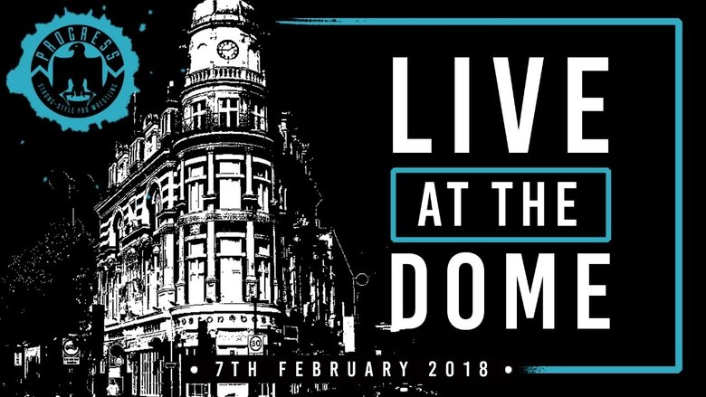 PROGRESS Live At The Dome: 7th February