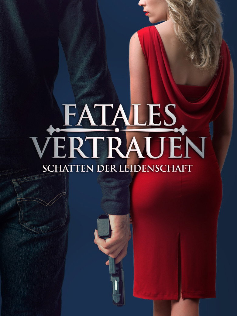 Filmplakat zu Fatales Vertrauen - Schatten der Leidenschaft