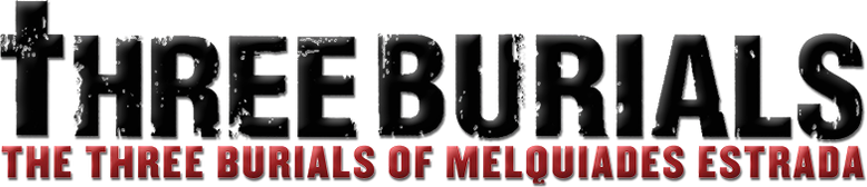 The Three Burials of Melquiades Estrada
