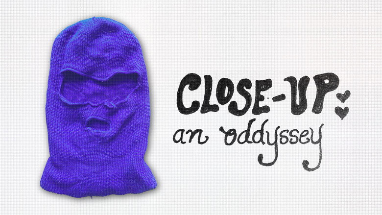 Close-Up: an oddyssey