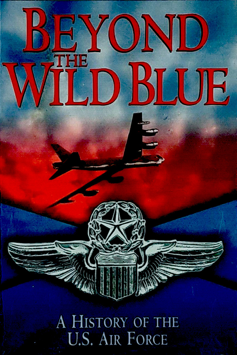 Beyond the Wild Blue: A History of the U.S. Air Force
