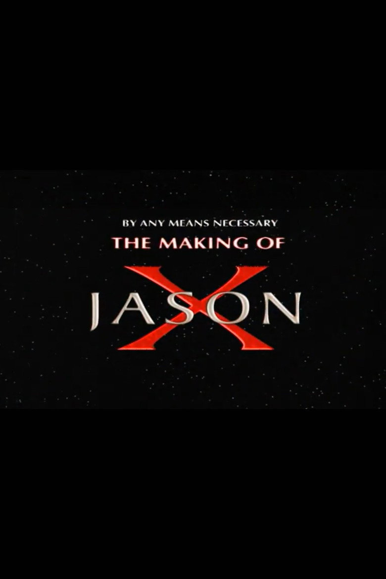 By Any Means Necessary: The Making of "Jason X"