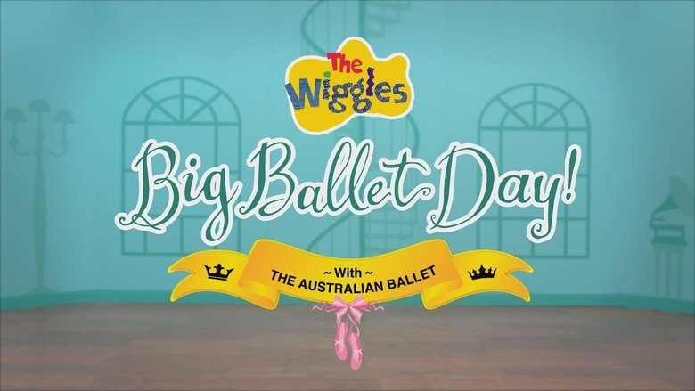 The Wiggles - Big Ballet Day! movie poster