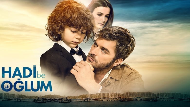 Hadi Be Oğlum (2018) türkçe dublaj izle