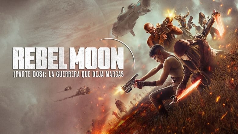 Rebel Moon (Parte Dos): La Guerrera Que Deja Marcas (2024)