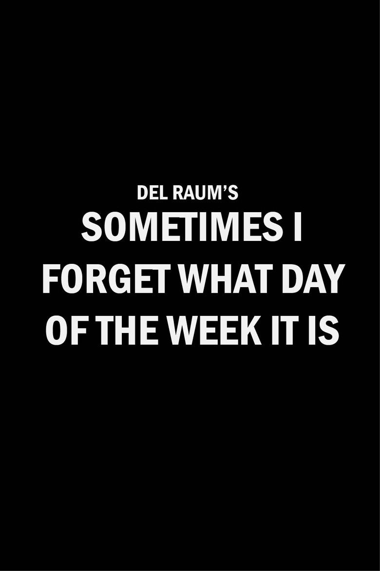 Imatge de Sometimes I Forget What Day of the Week It Is