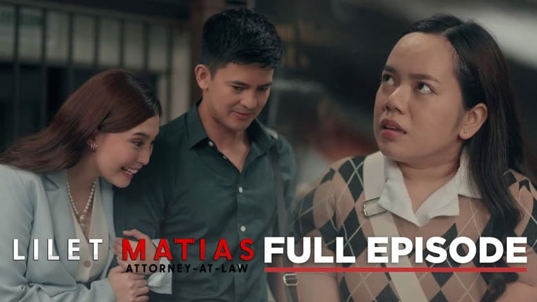 Lilet Matias: Attorney-at-Law: Season 1 Full Episode 35