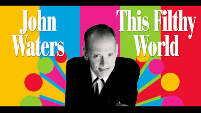 John Waters: This Filthy World (2006)