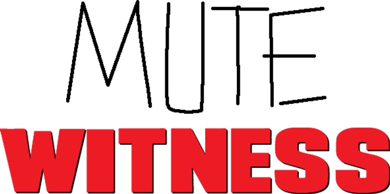 Mute Witness