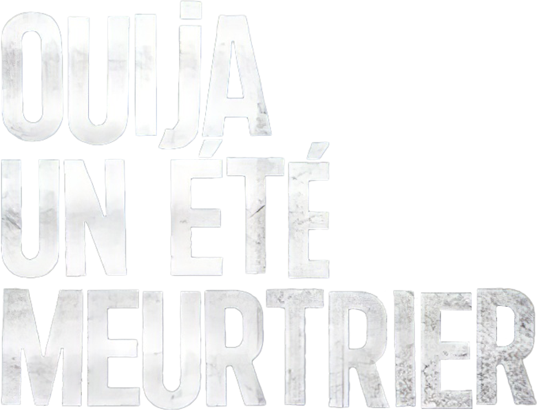 Ouija, un été meurtrier