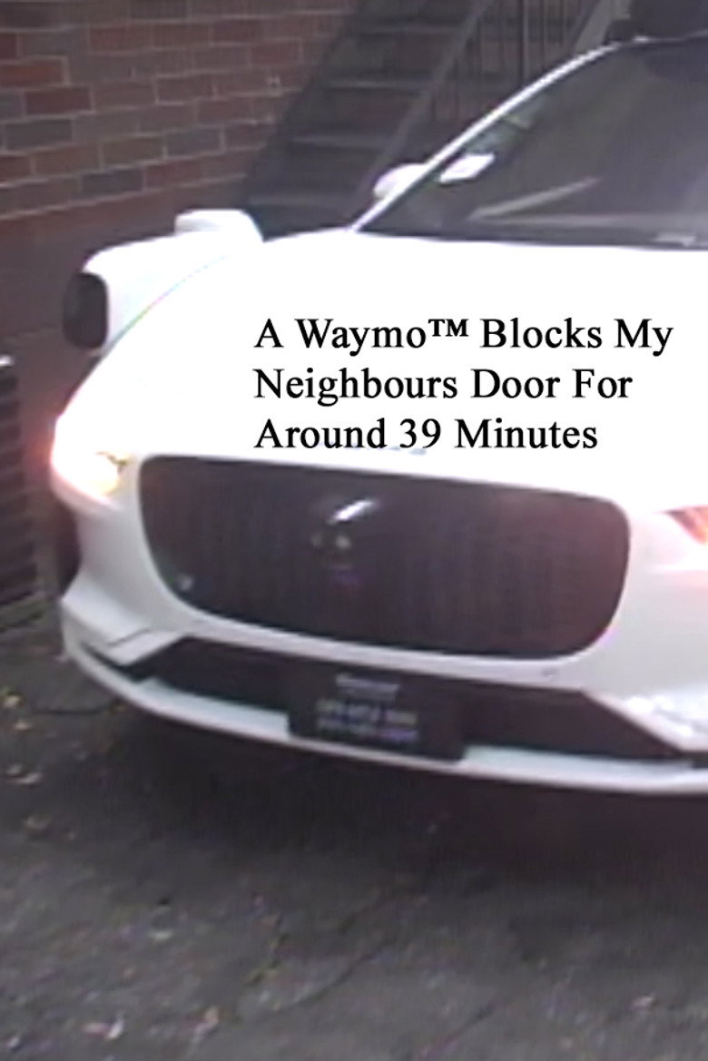 A Waymo™ Blocks My Neighbours Door For Around 39 Minutes