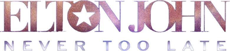 Elton John: Never Too Late