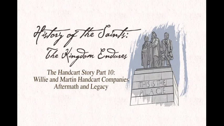 The Handcart Story Part 10: Willie and Martin Companies - Aftermath and Legacy