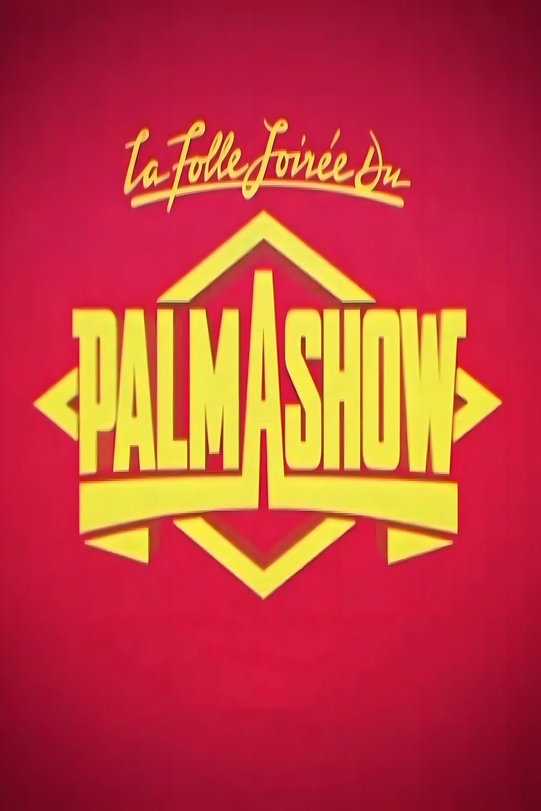 Affiche de LA FOLLE SOIRÉE DU PALMASHOW