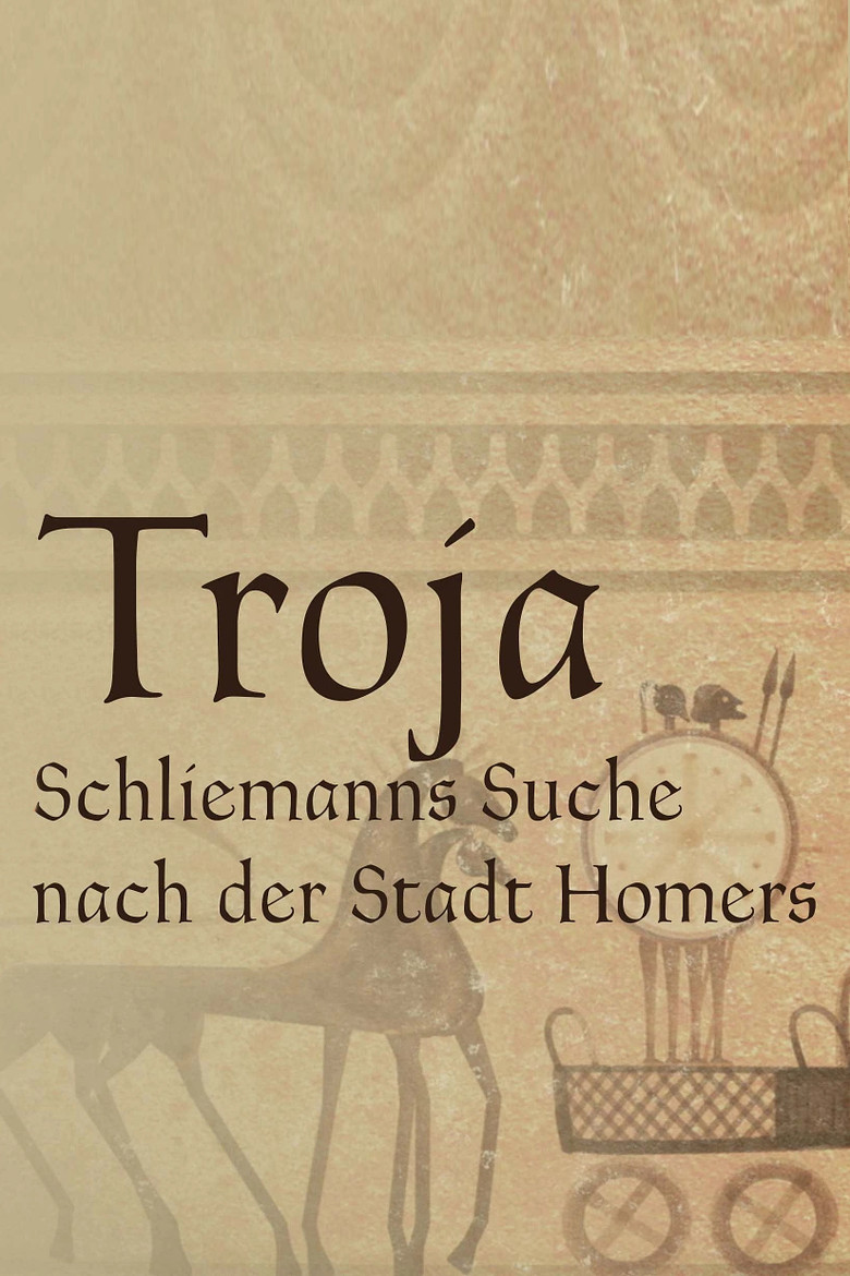 Filmplakat zu Troja - Schliemanns Suche nach der Stadt Homers