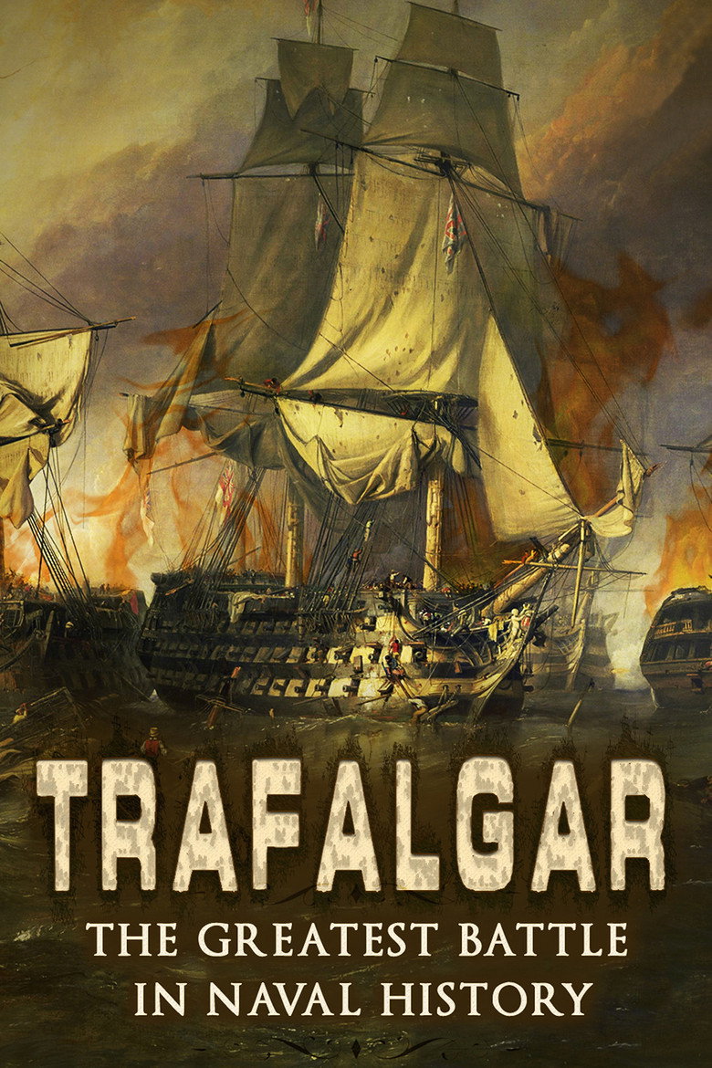 Affiche de TRAFALGAR: THE GREATEST NAVAL BATTLE IN HISTORY
