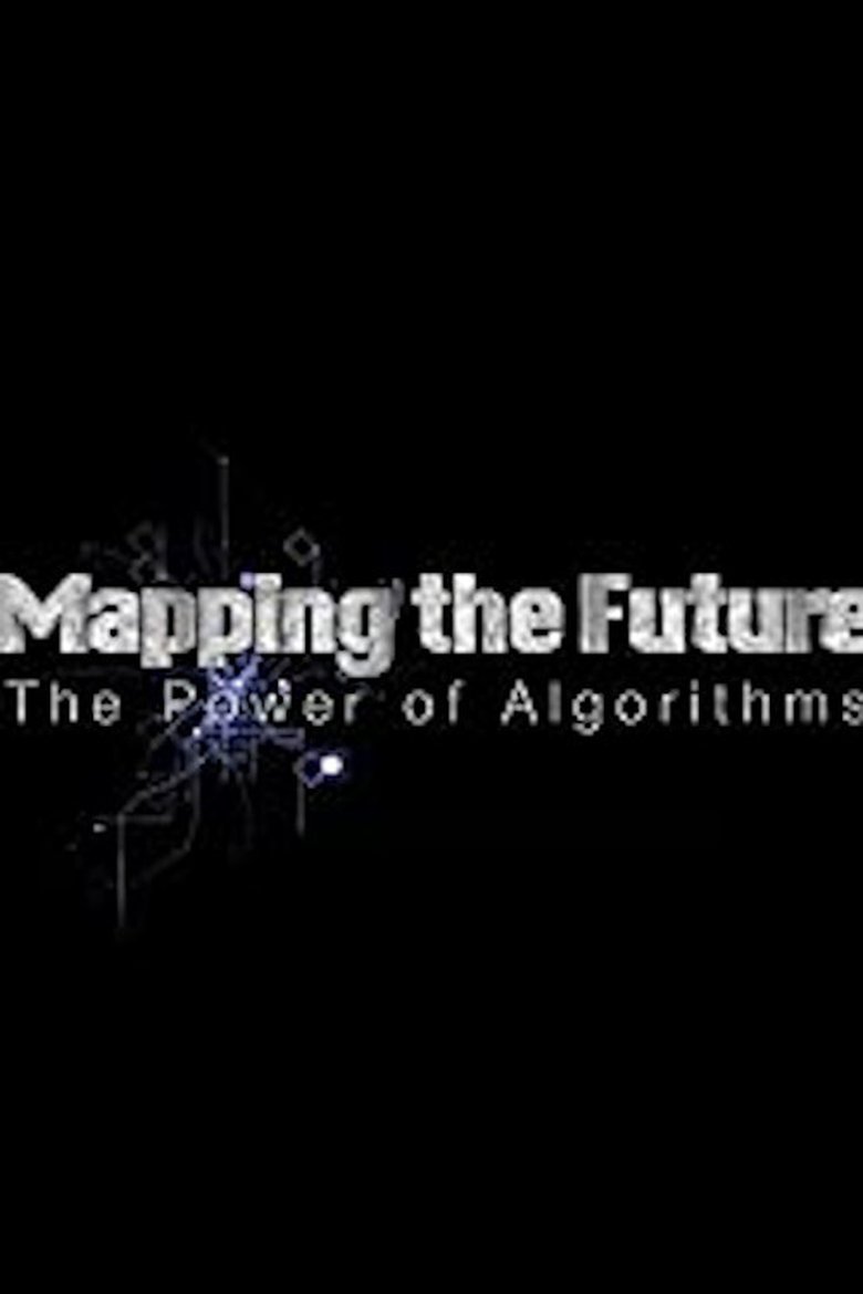 Mapping the Future: The Power of Algorithms (2015)