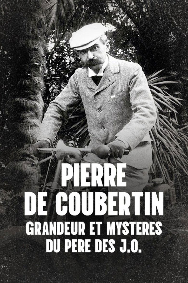 Pierre de Coubertin : Grandeur et mystères du père des J.O. (2024)