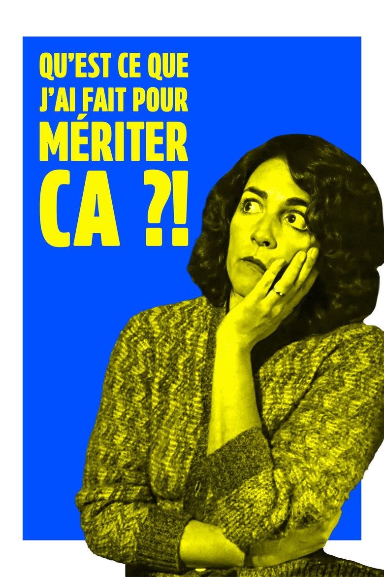 Affiche de QU'EST-CE QUE J'AI FAIT POUR MÉRITER ÇA !