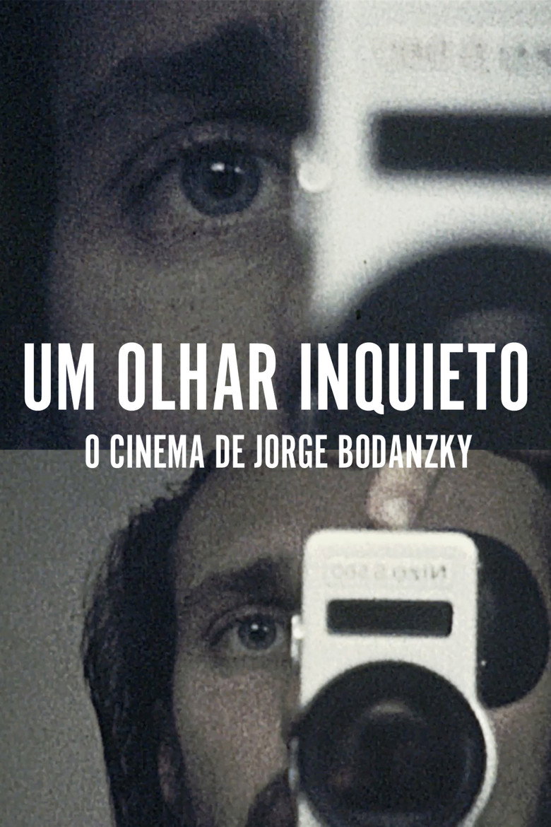 Um Olhar Inquieto: O Cinema de Jorge Bodanzky