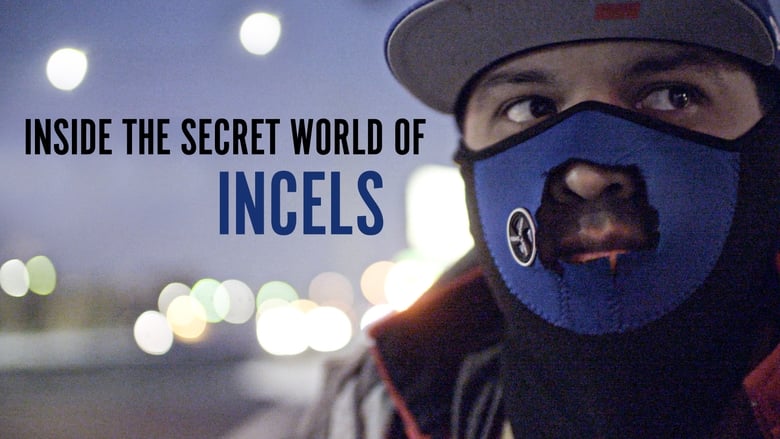 Inside The Secret World of Incels (2019)
