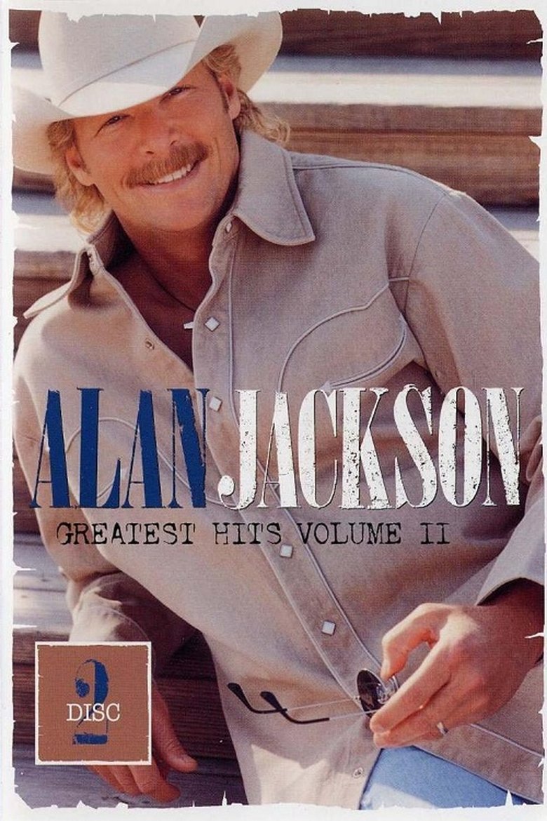 Alan Jackson: Greatest Hits Volume II Disc 2 main poster