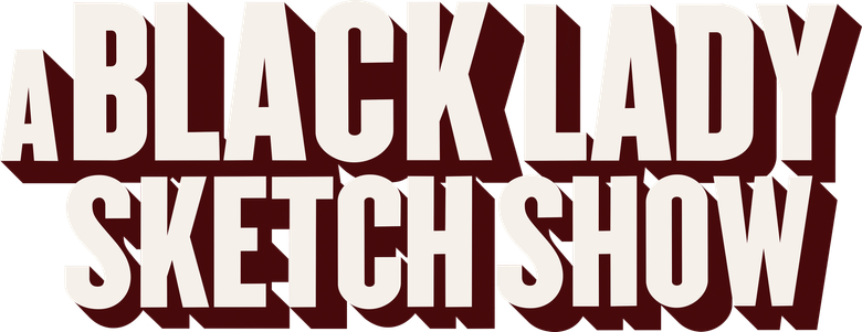 A Black Lady Sketch Show
