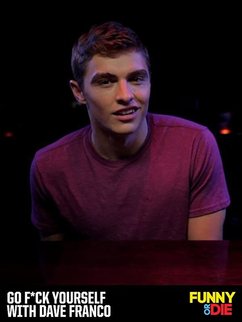 Imatge de Go F*ck Yourself with Dave Franco