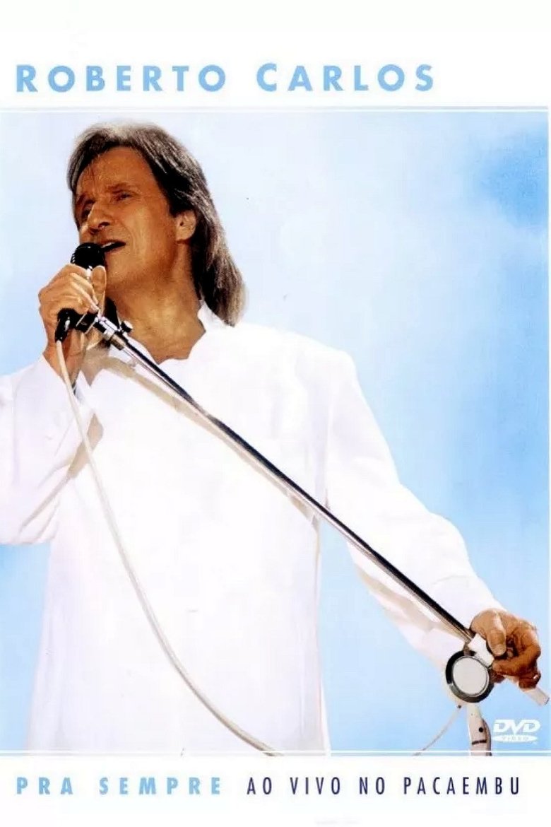 Roberto Carlos: Pra Sempre - Ao Vivo no Pacaembu main poster