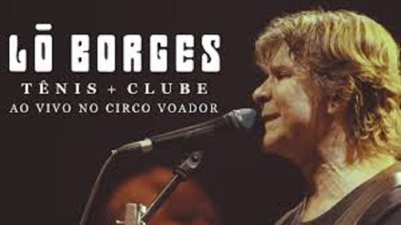 Lô Borges - Tênis + Clube - Ao Vivo No Circo Voador movie poster