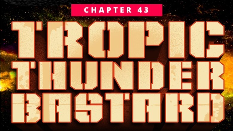 PROGRESS Chapter 43: Tropic Thunderbastard movie poster
