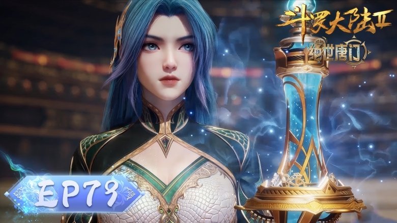 Tập 79 - Đấu La Đại Lục 2: Tuyệt Thế Đường Môn