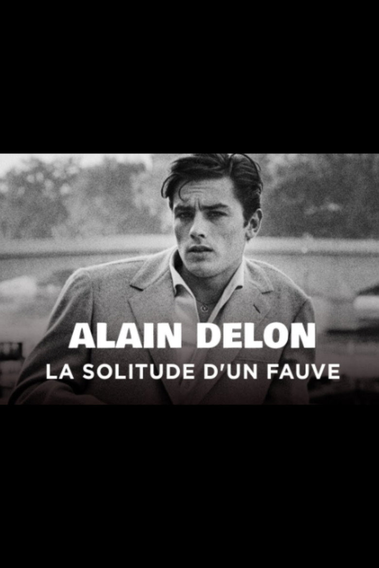 Affiche de ALAIN DELON, LA SOLITUDE D'UN FAUVE